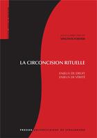 Couverture du livre « La circoncision rituelle : enjeux de droit, enjeux de verite » de Vincente Fortier aux éditions Pu De Strasbourg