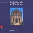 Couverture du livre « Cathedrale du puy-en-velay (la) » de Barral I Altet Xavie aux éditions Skira
