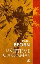 Couverture du livre « Le septième Guerrier-Mage » de Paul Beorn aux éditions Bragelonne