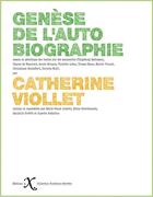 Couverture du livre « Genèse de l'autobiographie » de Catherine Viollet aux éditions Ixe