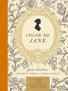 Couverture du livre « COLOR ME JANE - A JANE AUSTEN COLORING BOOK » de Oakley Jacqui aux éditions Random House Us