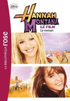 Couverture du livre « Hannah Montana ; le roman du film » de Walt Disney Company aux éditions Hachette Jeunesse