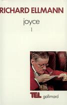 Couverture du livre « James Joyce Tome 1 » de Richard Ellmann aux éditions Gallimard