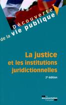 Couverture du livre « La justice et les institutions juridictionnelles (2e édition) » de  aux éditions Documentation Francaise