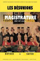 Couverture du livre « Les désunions de la magistrature (XIXe-XXe siècle) » de Jean-Christophe Gaven et Jacques Krynen aux éditions Putc