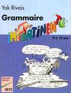Couverture du livre « Grammaire Impertinente 7-12 Ans » de Yak Rivais aux éditions Retz