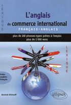 Couverture du livre « L'anglais du commerce international ; français/anglais » de Annick Klimoff aux éditions Ellipses