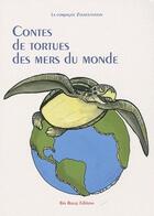 Couverture du livre « Contes des tortues des mers du monde » de Zoukouyanyan (Cie) aux éditions Ibis Rouge Editions