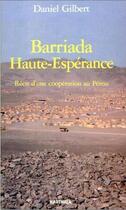 Couverture du livre « Barriada Haute-Espérance ; récit d'une coopératio au Pérou » de Daniel Gilbert aux éditions Karthala