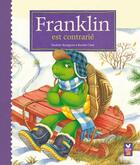 Couverture du livre « Franklin est contrarié » de Paulette Bourgeois et Clark Brenda aux éditions Deux Coqs D'or