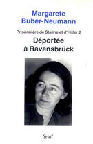 Couverture du livre « Deportee a ravensbruck, prisonniere de staline et de hitler, t. 2 » de Buber-Neumann M. aux éditions Seuil
