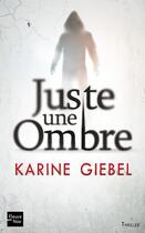 Couverture du livre « Juste une ombre » de Karine Giebel aux éditions 12-21