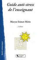 Couverture du livre « Guide anti-stress de l'enseignant (2e édition) » de Maryse Isimat-Mirin aux éditions Chronique Sociale