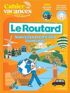 Couverture du livre « Cahier de vacances - Le Routard » de  aux éditions Marabout