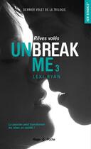 Couverture du livre « Unbreak me Tome 3 : rêves volés » de Lexi Ryan aux éditions Hugo Poche