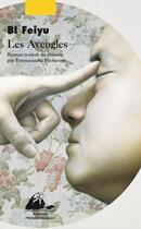 Couverture du livre « Les aveugles » de Feiyu Bi aux éditions Editions Philippe Picquier