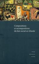 Couverture du livre « Compositions et recompositions du lien social en Irlande » de Lobo Anne-Catherine aux éditions Pu De Caen