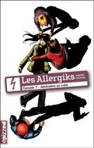 Couverture du livre « Les Allergiks t. 7 ; adrénaline au cube » de Andre Marois aux éditions Les Editions De La Courte Echelle