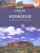 Couverture du livre « L'atlas du voyageur ; guide des plus beaux sites du monde » de John Man aux éditions Taschen