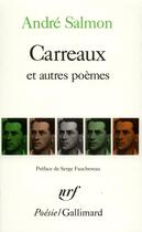 Couverture du livre « Carreaux et autres poèmes » de André Salmon aux éditions Gallimard