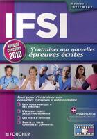 Couverture du livre « IFSI ; s'entraîner aux nouvelles épreuves écrites ; concours (édition 2010) » de Valerie Beal aux éditions Foucher
