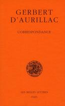 Couverture du livre « Correspondance » de Gerbert D' Aurillac aux éditions Belles Lettres