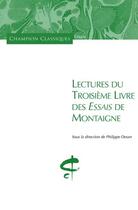 Couverture du livre « Lectures du troisième livre des essais de Montaigne » de Philippe Desan aux éditions Honore Champion