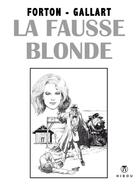 Couverture du livre « La fausse blonde » de Gerald Forton et Remy Gallart aux éditions Hibou