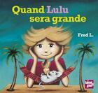 Couverture du livre « Quand Lulu sera grande » de Fred L. aux éditions Talents Hauts