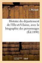 Couverture du livre « Histoire du departement de l'ille-et-vilaine, avec la biographie des personnages (ed.1890) » de Philipot I. aux éditions Hachette Bnf