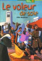 Couverture du livre « Le voleur de soie » de Weulersse-O aux éditions Le Livre De Poche Jeunesse