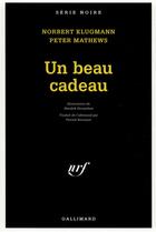 Couverture du livre « Un beau cadeau » de Norbert Klugmann et Peter Mathews aux éditions Gallimard