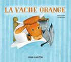 Couverture du livre « La vache orange » de Lucile Butel et Nathan Hale aux éditions Pere Castor
