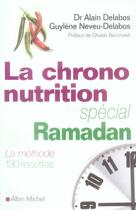 Couverture du livre « La chrononutrition ; spécial Ramadan » de Alain Delabos et Guylene Neveu-Delabos aux éditions Albin Michel