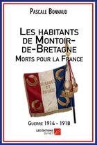 Couverture du livre « Les habitants de Montoir-de-Bretagne morts pour la France » de Pascale Bonnaud aux éditions Editions Du Net