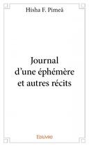 Couverture du livre « Journal d'un éphémère et autres récits » de Hisha F. Pimea aux éditions Edilivre