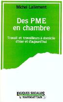 Couverture du livre « Des pme en chambre » de Michel Lallement aux éditions L'harmattan