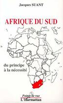 Couverture du livre « Afrique du sud - du principe a la necessite » de Jacques Suant aux éditions L'harmattan