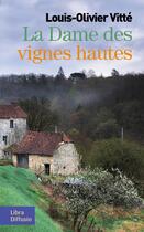 Couverture du livre « La dame des vignes hautes » de Louis-Olivier Vitté aux éditions Libra Diffusio