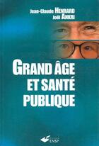 Couverture du livre « Grand Age Et Sante Publique » de Henrard J Cl aux éditions Ehesp
