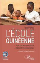 Couverture du livre « L'école guinéenne ; aperçu monographique, législatif et pédagogique » de Sylla Seny aux éditions L'harmattan