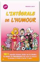 Couverture du livre « L'intégrale de l'humour 2011 » de Sebastien Lebrun aux éditions City Editions
