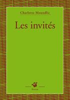 Couverture du livre « Les invités » de Charlotte Moundlic aux éditions Editions Thierry Magnier