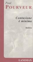 Couverture du livre « Contusione e minima » de Pourveur aux éditions Lansman