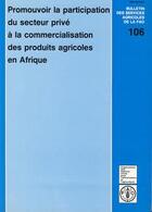 Couverture du livre « Promouvoir la participation du secteur prive a la commercialisation des produits agricoles en afriqu » de Thomson Anne aux éditions Fao
