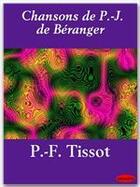 Couverture du livre « Chansons de Pierre Jean de Béranger » de Pierre-Francois Tissot aux éditions Ebookslib