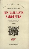 Couverture du livre « Les vaillants saboteurs » de Brossard Chandler aux éditions Gallimard