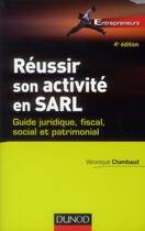 Couverture du livre « Réussir son activité en SARL (4e édition) » de Veronique Chambaud aux éditions Dunod
