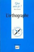 Couverture du livre « Orthographe (l') » de Catach N. aux éditions Que Sais-je ?