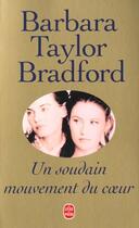Couverture du livre « Un soudain mouvement de coeur » de Taylor-Bradford aux éditions Le Livre De Poche
